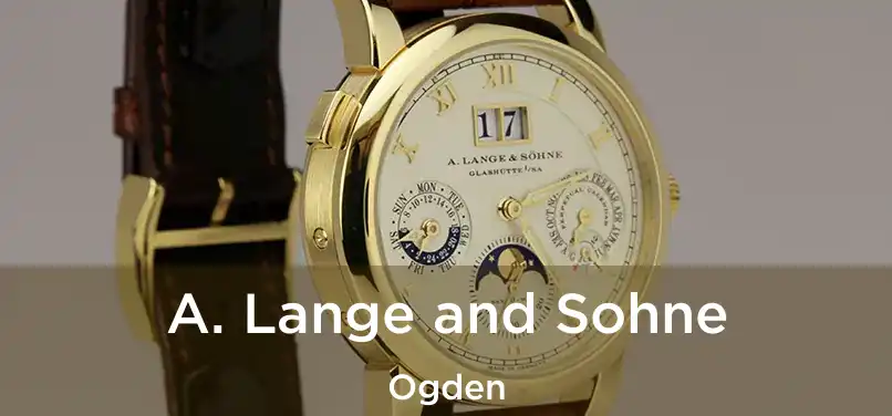 A. Lange and Sohne Ogden