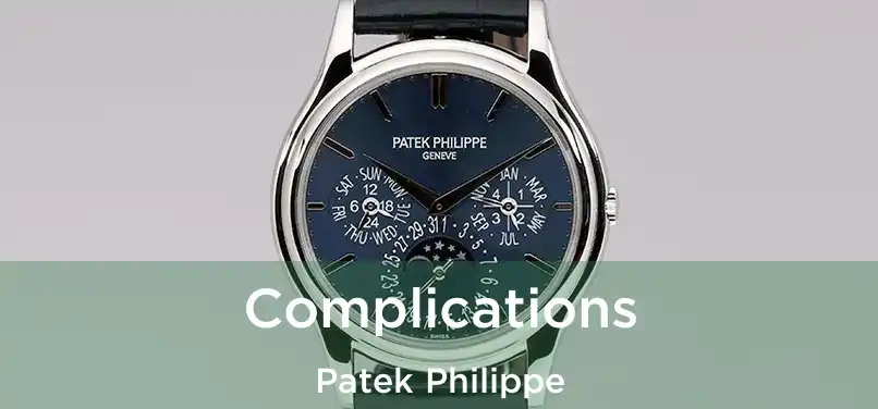 Complications Patek Philippe