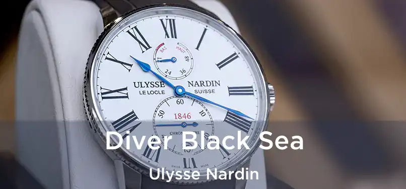 Diver Black Sea Ulysse Nardin