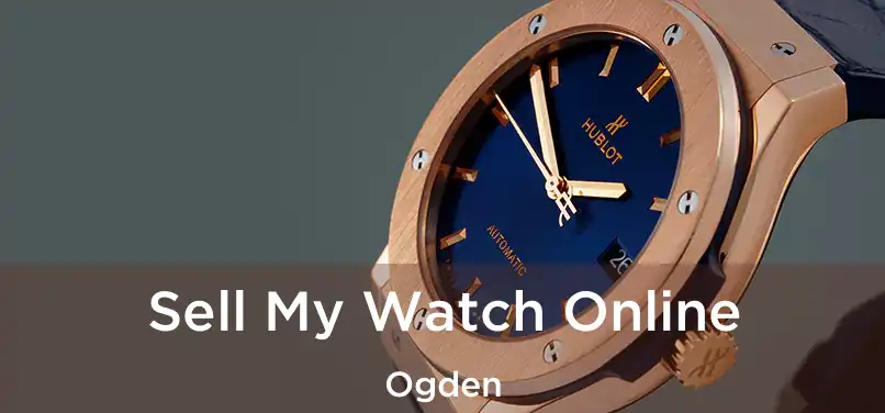 Sell My Watch Online Ogden